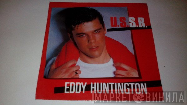 Eddy Huntington  - U.S.S.R.