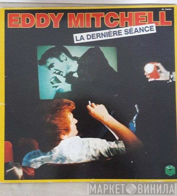 Eddy Mitchell - La Dernière Séance
