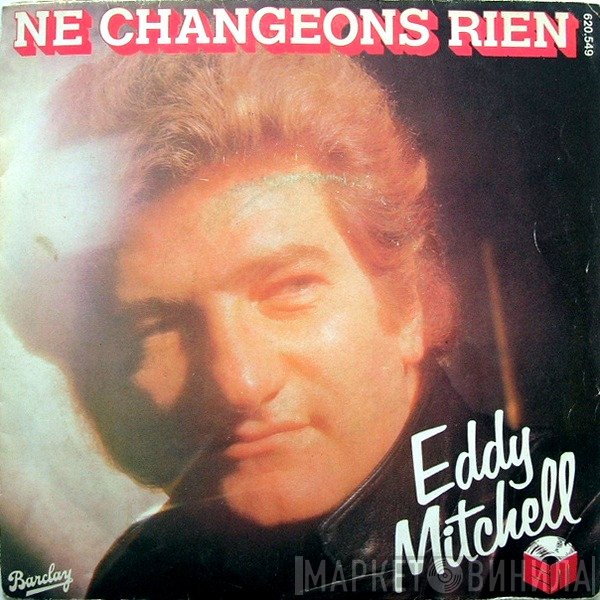 Eddy Mitchell  - Ne Changeons Rien