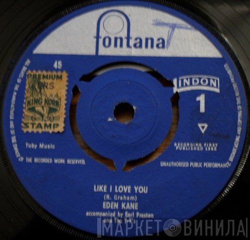 Eden Kane, Earl Preston & The T.T.'s - Like I Love You