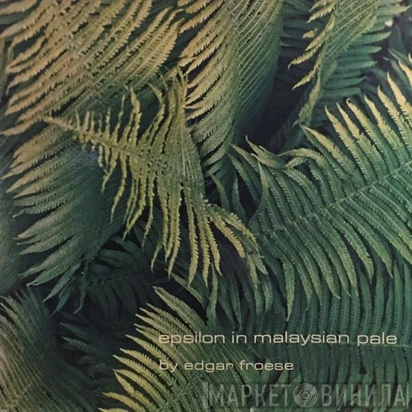 Edgar Froese  - Epsilon In Malaysian Pale