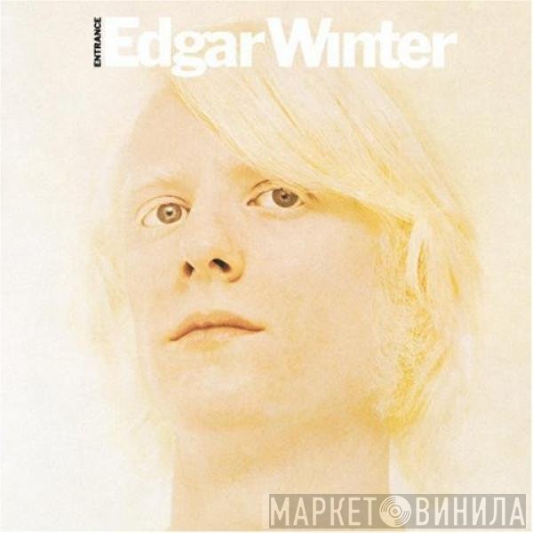 Edgar Winter  - Entrance