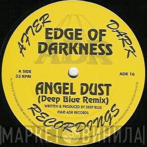 Edge Of Darkness - Angel Dust (Deep Blue Remix) / Natural