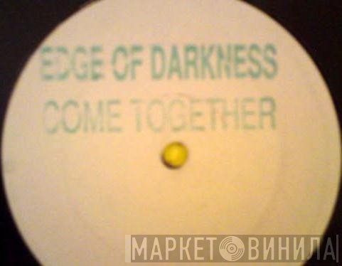 Edge Of Darkness - Come Together