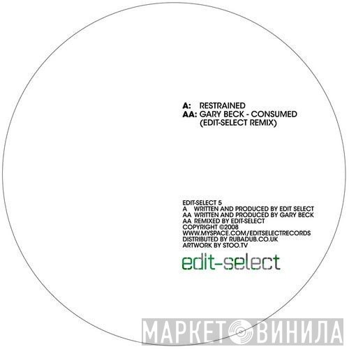 Edit Select / Gary Beck  - Restrained / Consumed (Edit-Select Remix)