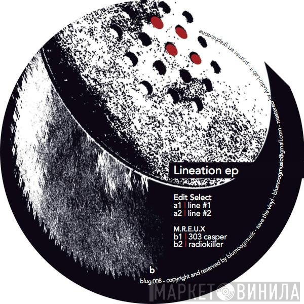 Edit Select, Mreux  - Lineation ep
