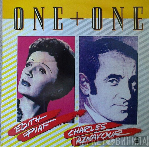 Edith Piaf / Charles Aznavour  - One + One