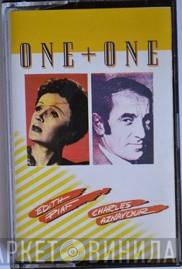 Edith Piaf / Charles Aznavour  - One + One