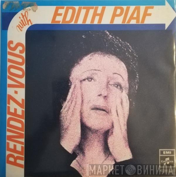 Edith Piaf  - Rendez-Vous With Edith Piaf