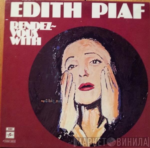 Edith Piaf  - Rendez-Vous With
