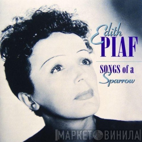 Edith Piaf - Songs Of A Sparrow