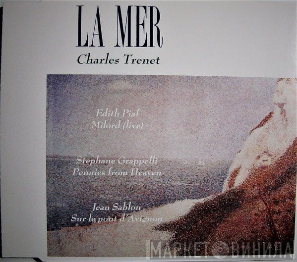Edith Piaf, Stéphane Grappelli, Charles Trenet, Jean Sablon - La Mer