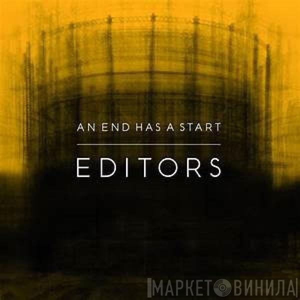 Editors - An End Has A Start