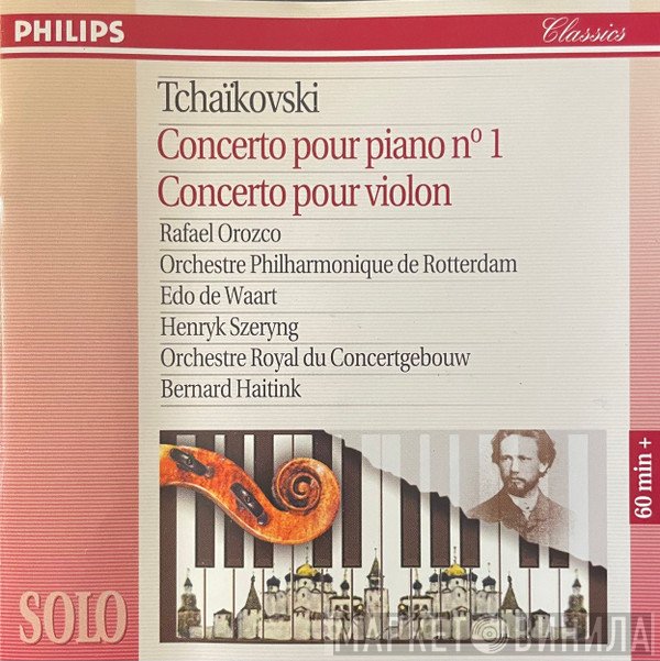 Edo de Waart, Concertgebouworkest, Henryk Szeryng, Jan Krenz, Pyotr Ilyich Tchaikovsky, Rotterdams Philharmonisch Orkest, Rafaël Orozco - Concerto Pour Piano N° 1 / Concerto Pour Violon