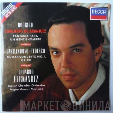 Eduardo Fernández, English Chamber Orchestra, Joaquín Rodrigo, Mario Castelnuovo Tedesco, Miguel Angel Gomez-Martinez - Concierto de Aranjez / Fantasia para un gentilhombre / Guitar Concerto No. 1, Op.99 D major