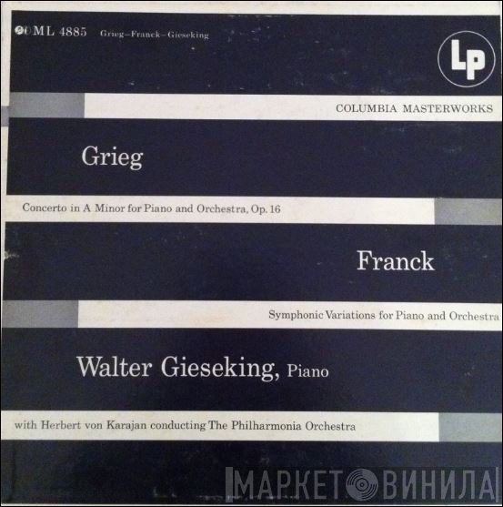Edvard Grieg / César Franck - Walter Gieseking With Herbert von Karajan Conducting Philharmonia Orchestra  - Concerto In A Minor / Symphonic Variations