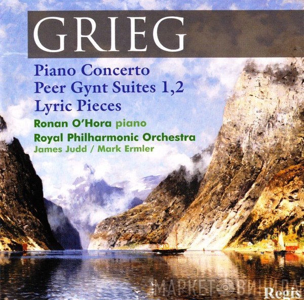 Edvard Grieg, The Royal Philharmonic Orchestra, James Judd, Mark Ermler, Ronan O'Hora - Piano Concerto / Peer Gynt Suites 1,2 / Lyric Pieces