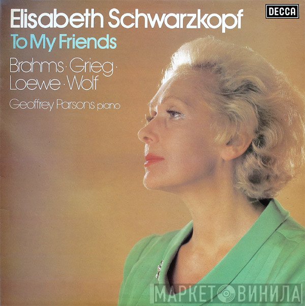 Edvard Grieg, Johannes Brahms, Hugo Wolf, Elisabeth Schwarzkopf, Geoffrey Parsons , Carl Loewe - To My Friends