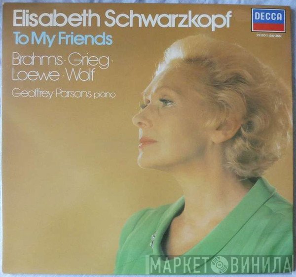 Edvard Grieg, Johannes Brahms, Hugo Wolf, Elisabeth Schwarzkopf, Geoffrey Parsons , Carl Loewe - To My Friends