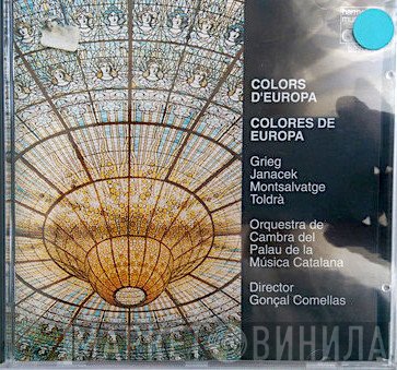 Edvard Grieg, Leoš Janáček, Eduard Toldrà, Xavier Montsalvatge, Orquestra de Cambra Palau de la Música Catalana, Gonçal Comellas - Colors d'Europa = Colores De Europa