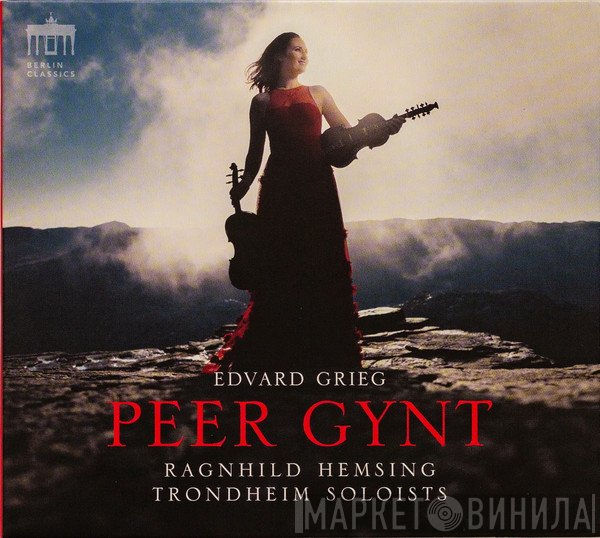 Edvard Grieg, Ragnhild Hemsing, Trondheimsolistene  - Peer Gynt