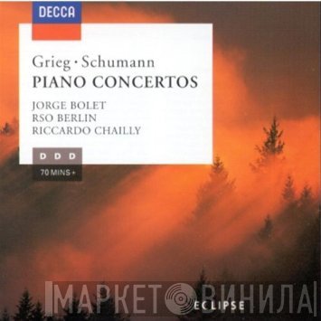 Edvard Grieg, Robert Schumann, Radio-Symphonie-Orchester Berlin, Riccardo Chailly, Jorge Bolet - Piano Concertos
