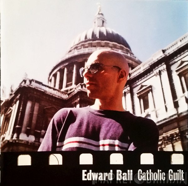 Edward Ball - Catholic Guilt
