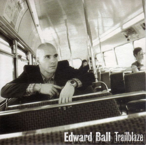 Edward Ball - Trailblaze