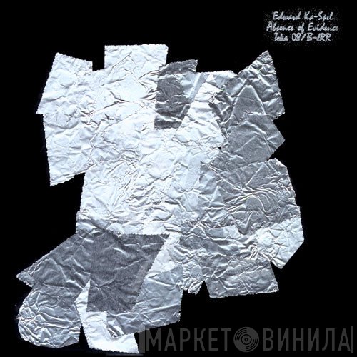 Edward Ka-Spel  - Absence Of Evidence