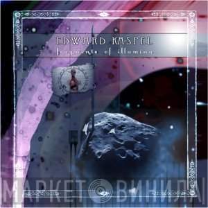 Edward Ka-Spel  - Fragments Of Illumina