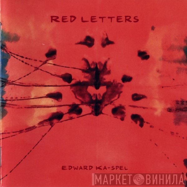 Edward Ka-Spel  - Red Letters