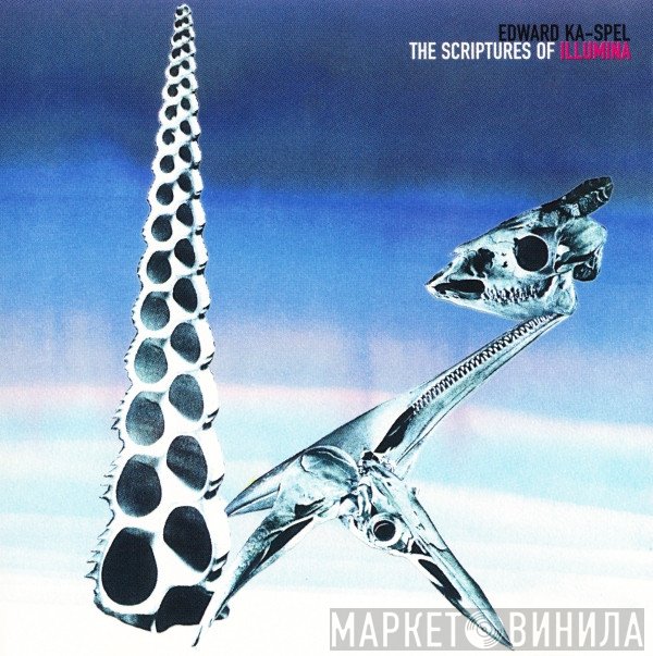 Edward Ka-Spel  - The Scriptures Of Illumina