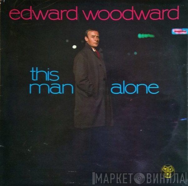 Edward Woodward  - This Man Alone