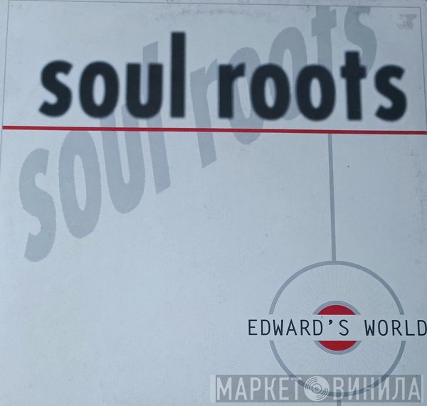 Edward's World  - Soul Roots