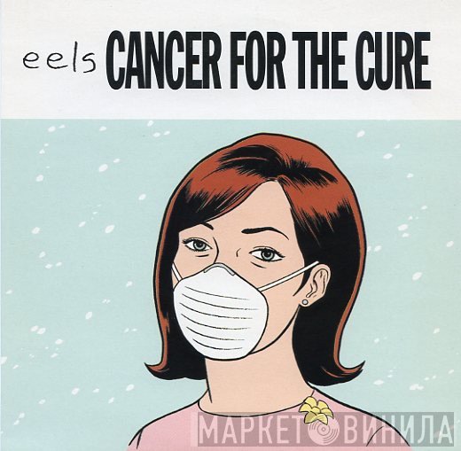 Eels  - Cancer For The Cure