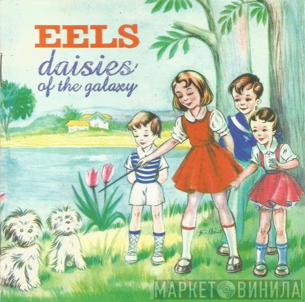Eels - Daisies Of The Galaxy