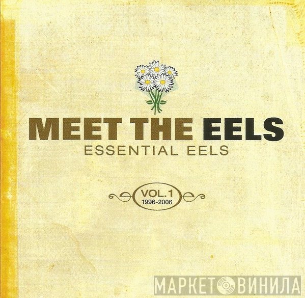 Eels - Meet The Eels: Essential Eels Vol. 1, 1996-2006