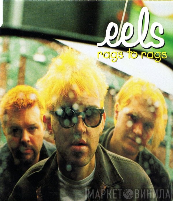 Eels  - Rags To Rags