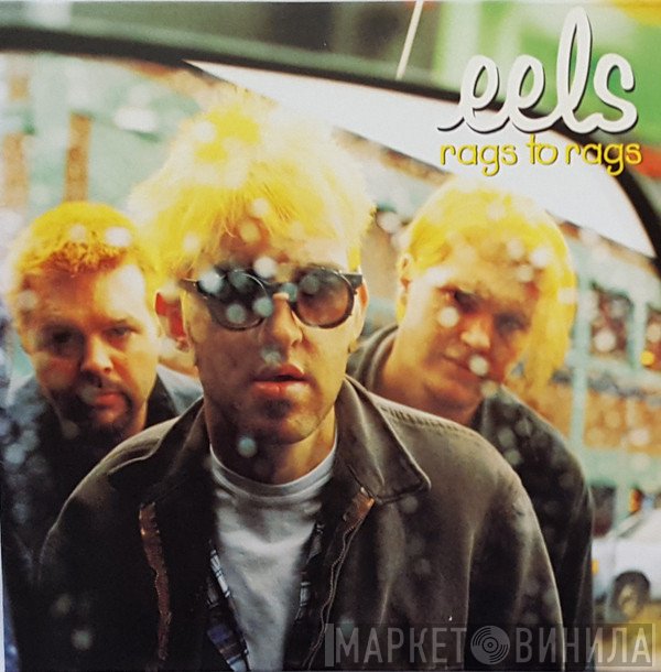 Eels  - Rags To Rags