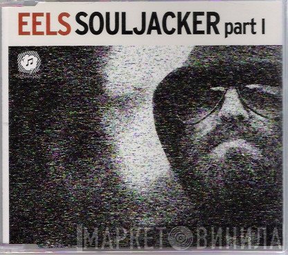Eels - Souljacker: Part 1