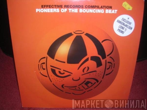  - Effective Records Compilation - Pioneers Of The Bouncing Beat