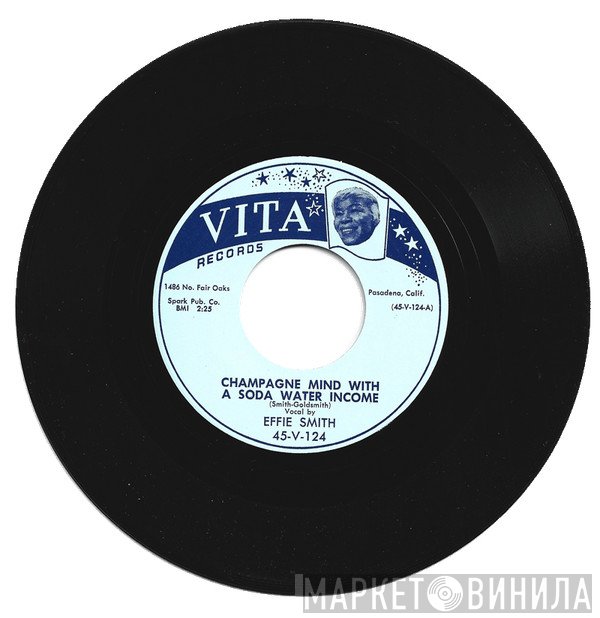 Effie Smith - Champagne Mind With A Soda Water Income / Water Water