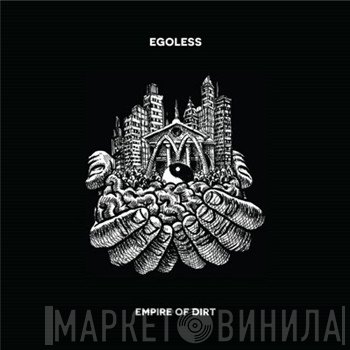 Egoless - Empire Of Dirt