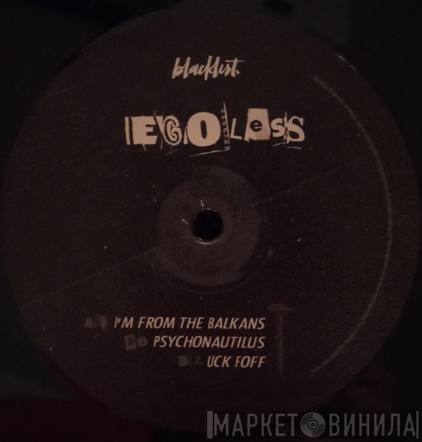 Egoless - I'm From The Balkans