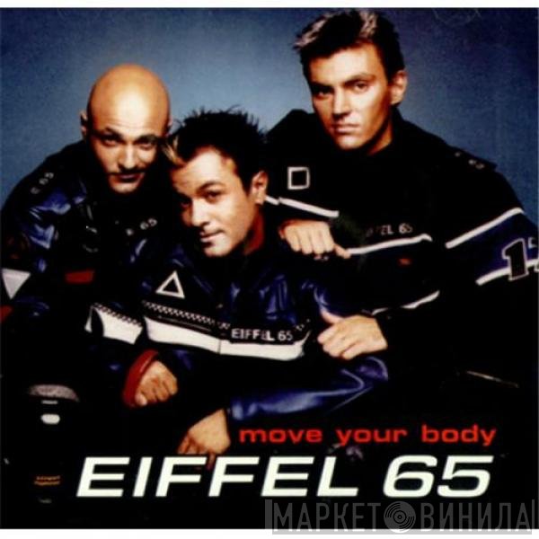 Eiffel 65  - Move Your Body