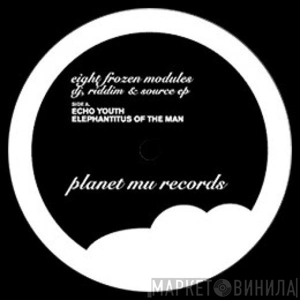 Eight Frozen Modules  - DJ, Riddim & Source E.P.