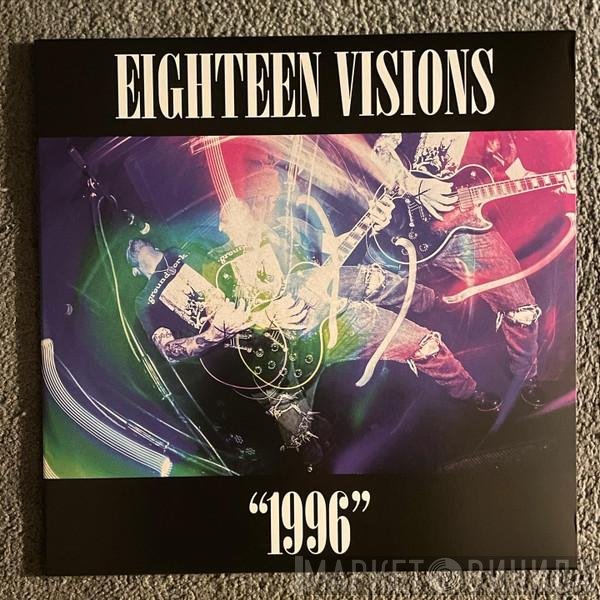 Eighteen Visions  - 1996