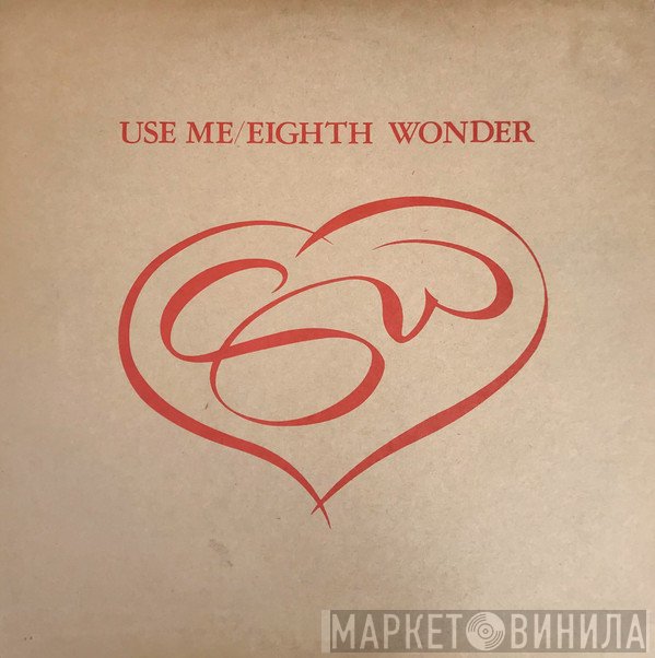 Eighth Wonder  - Use Me