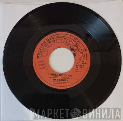 Eighties Ladies - Turned On To You / Ladies Of The Eighties (Instrumental)