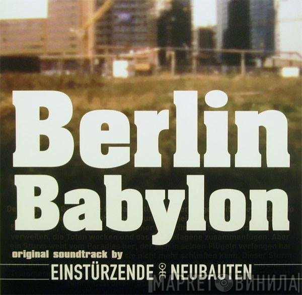 Einstürzende Neubauten - Berlin Babylon